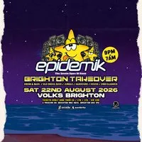 epidemik Brighton Takeover - Sat 22nd August @ VOLKS, Brighton at The Volks Nightclub