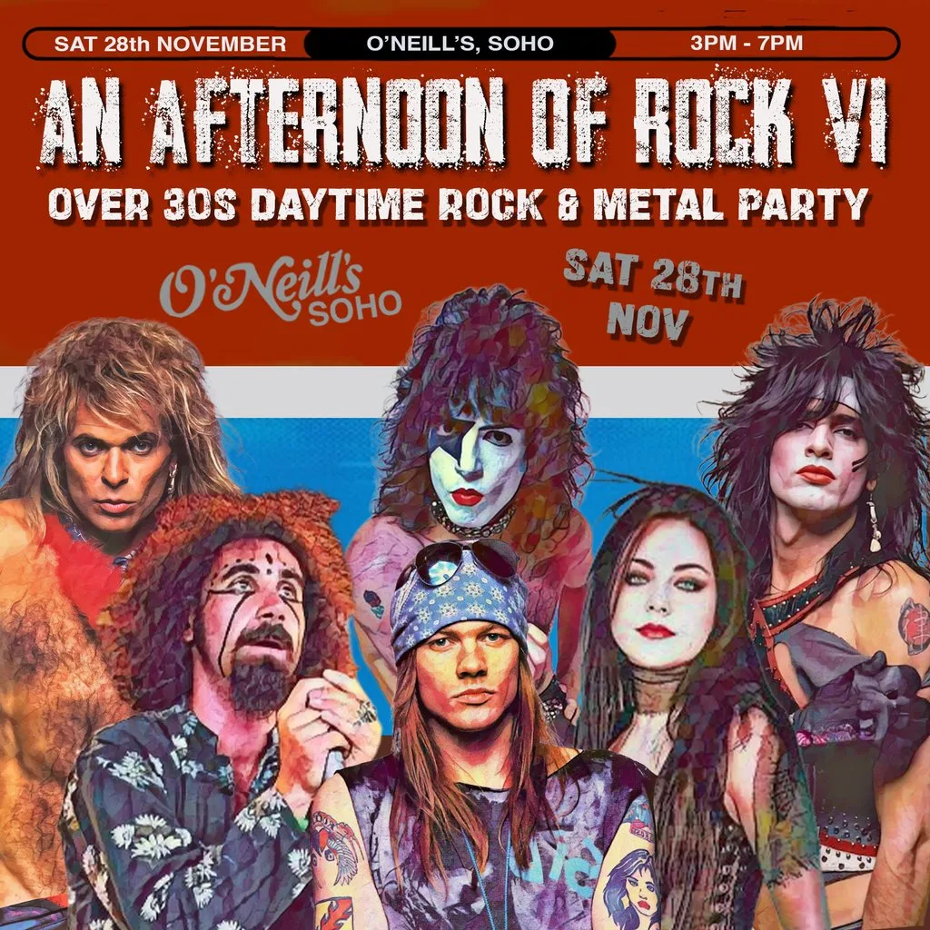 An Afternoon of Rock VI: LONDON (Over 30s Rock/Metal) 3pm-7pm