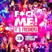 F*CK Me It's Freshers 2026 @ Studio 338! at Studio 338