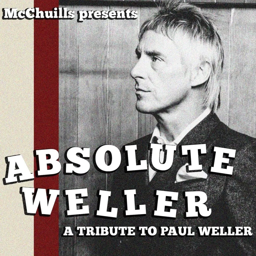 Absolute Weller | A Tribute To Paul Weller at McChuills