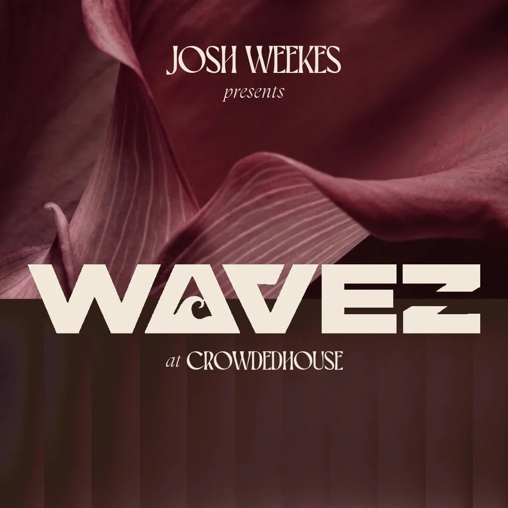 Josh Weekes Presents WAVEZ
