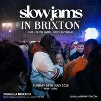 SLOW JAMS BRIXTON - Summer's Sexiest Slow Jams & RnB Day Party at Pergola Brixton