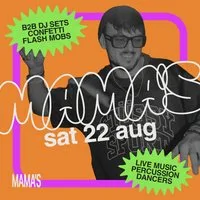 Mama's Saturday // 22nd August at Mama Roux's