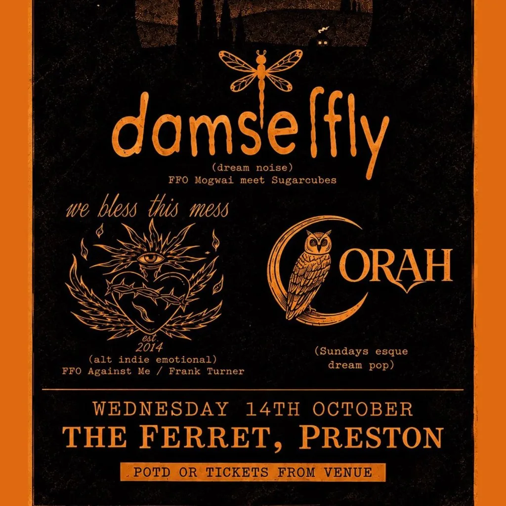 Damselfly + We Bless This Mess + Corah at The Ferret