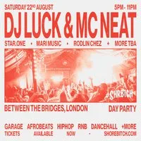 SHRBTCH Presents: DJ Luck & MC Neat Day Party at Between The Bridges