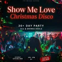 Show Me Love- The 30+ Christmas Disco