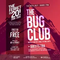 The Ferret is 20! // The Bug Club + guests tba at The Ferret