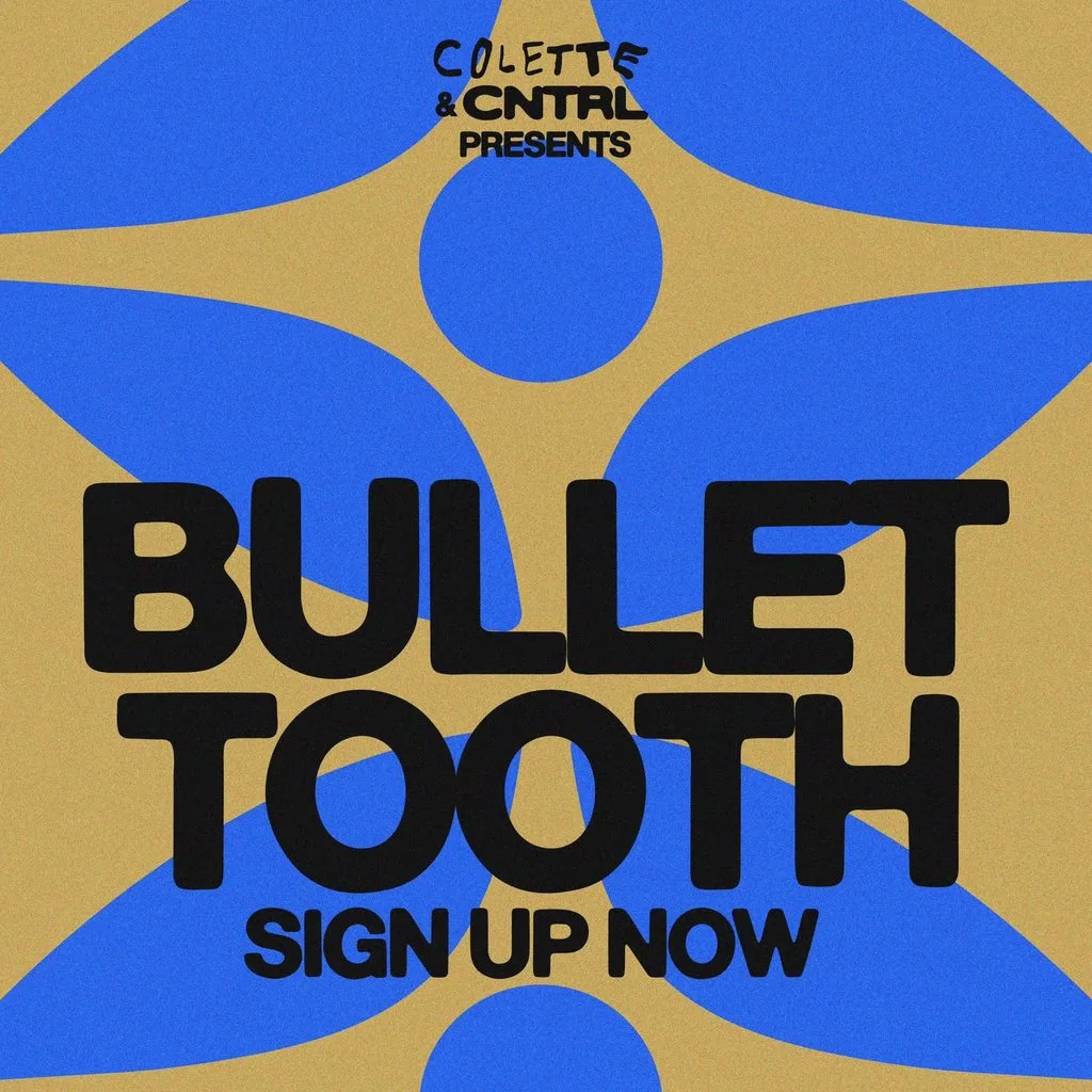 Colette + CNTRL Pres. Bullet Tooth at Club Colette