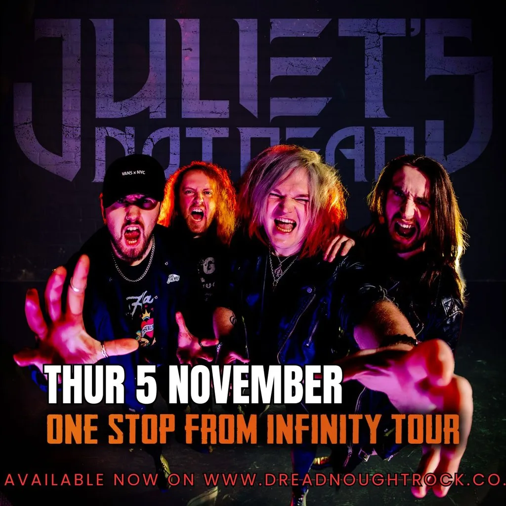 JULIETS NOT DEAD - One Stop from Infinity Tour at DreadnoughtRock