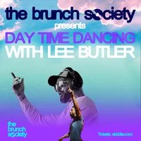 The Brunch Society presents Day Time Dancing with Lee Butler II at Bonobo Bar And Canteen