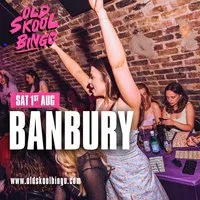Old Skool Bingo Sat 1st August Banbury at Aria Banbury