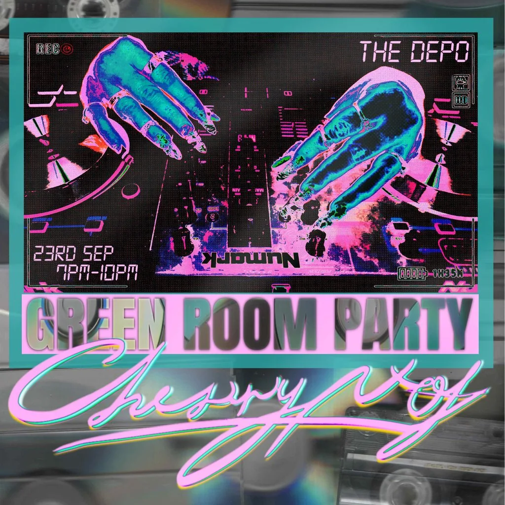 Cherry Not, Green room party at THE DEPO