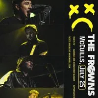 The Frowns at McChuills