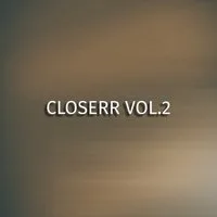 Closerr Vol.2