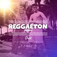 Reggaeton Party (Brighton) July 2026 at Dust