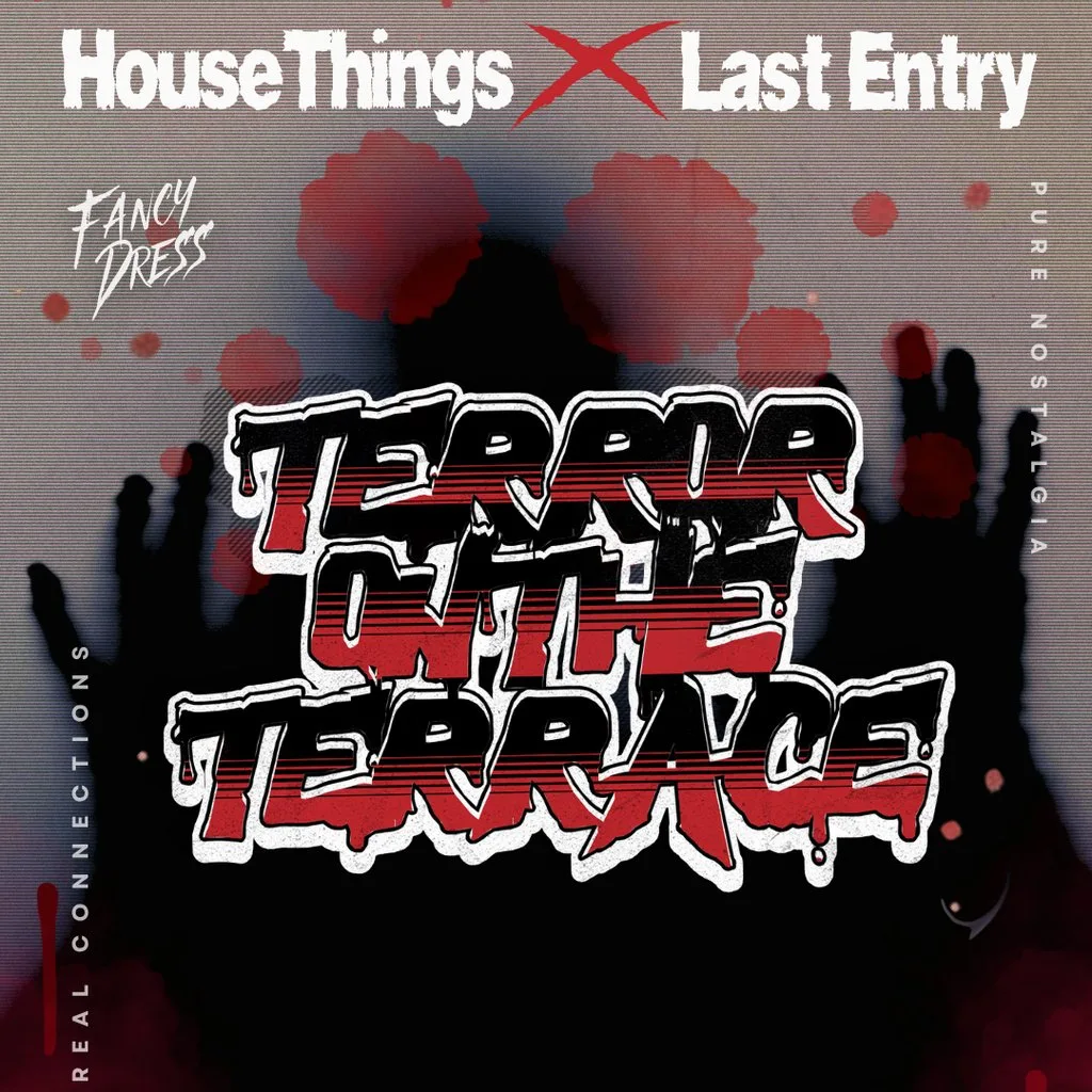 HouseThingsXLastEntry Presents : Terror On The Terrace