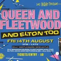 Late Night Threeway presents Queen & Fleetwood & Elton too at Billy Bootleggers