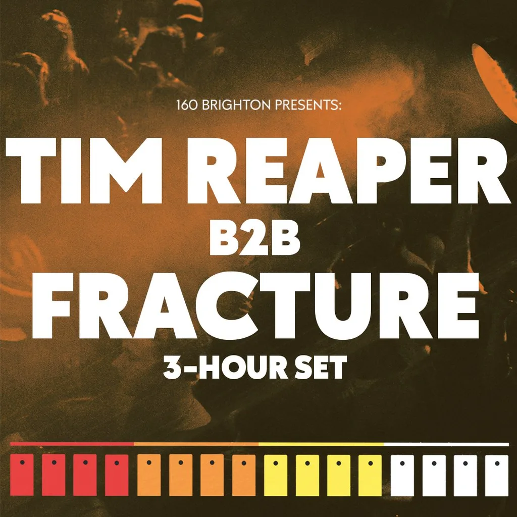 160 Brighton presents: Tim Reaper b2b Fracture (3-hour set)