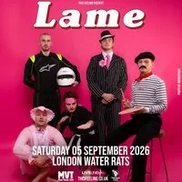 LAME - London at The Water Rats