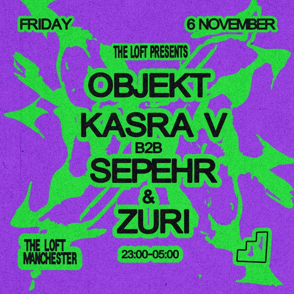 The Loft: Objekt, Kasra V b2b Sepehr & Zuri