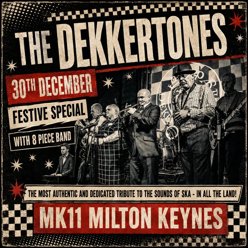 The Dekkertones - Ska, Reggae, 2-Tone Night / MK11 Milton Keynes at MK11 LIVE MUSIC VENUE