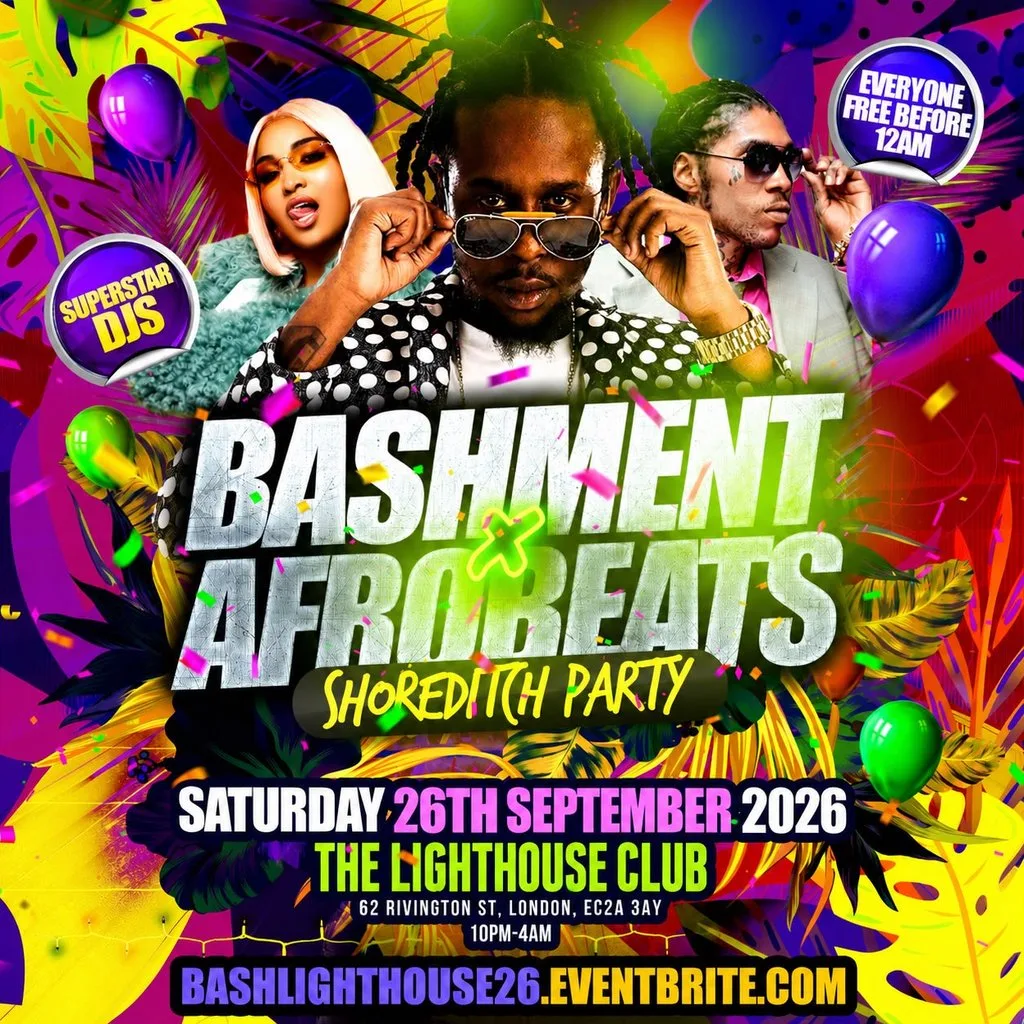 Bashment X Afrobeats - Shoreditch Party - Everyone Free Before 1 at The Lighthouse Bar And Club