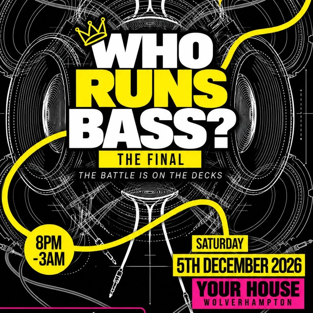 The Final - Who Runs Bass at Your House, North Street Socials