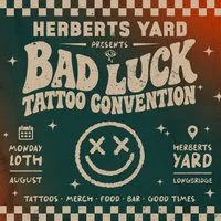 Herbert's Yard: Bad Luck Tattoo Convention at Herberts Yard