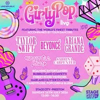 GirlyPop Live | Stage City, Preston at Stage City Preston