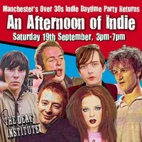 An Afternoon of Indie: MANCHESTER (over 30s), 3pm-7pm at The Deaf Institute