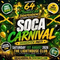 Soca Carnival - Shoreditch Party - Jamaican Indepedence - Every at The Lighthouse Bar And Club