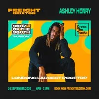 Ashley Henry - Freight Brixton Presents: Soul of the South at Freight Brixton