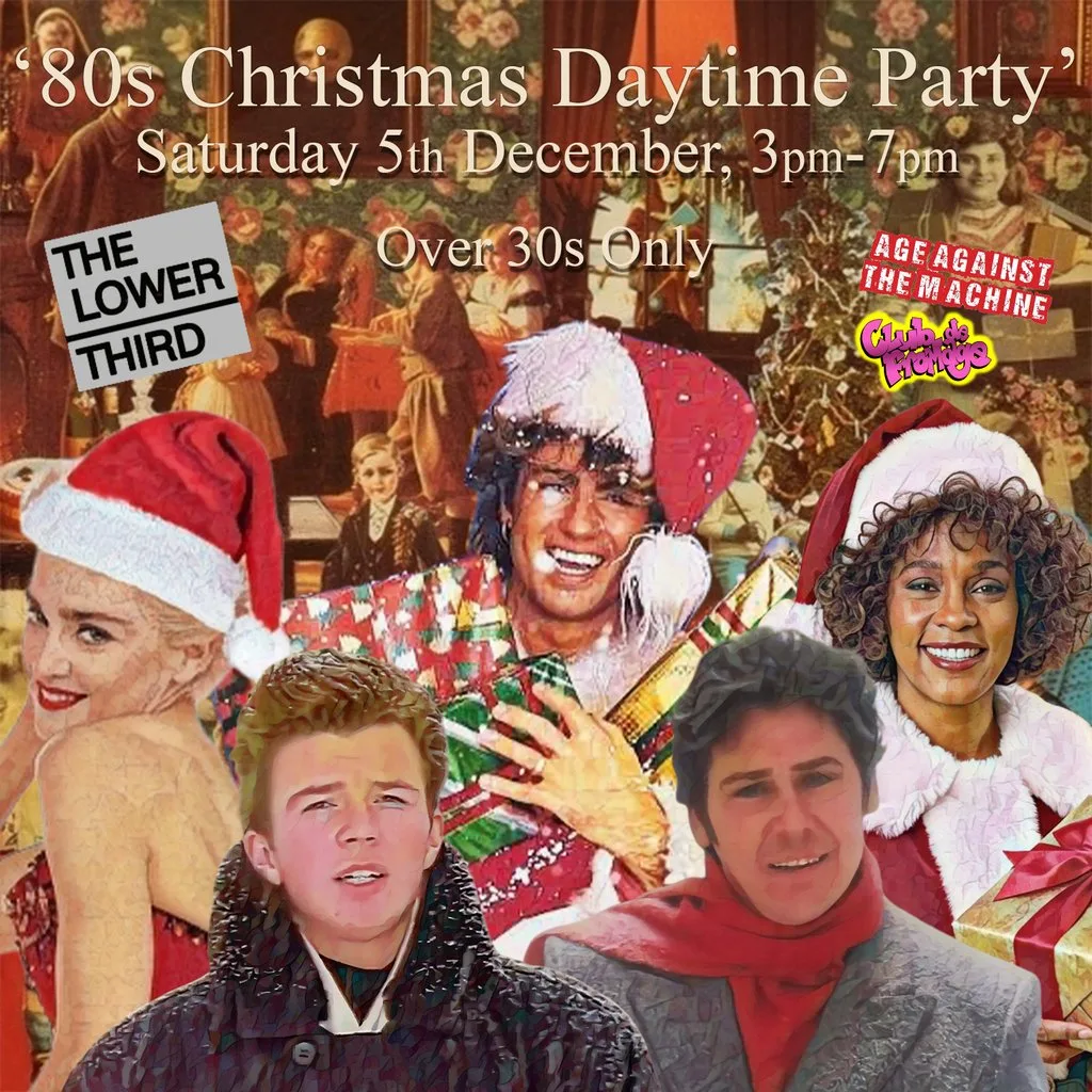 80s XMAS DAYTIME PARTY: Age Against The Machine (30+), 3pm-7pm
