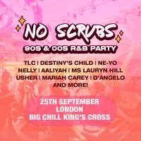 No Scrubs: 90s & 00s R&B Party (London)
