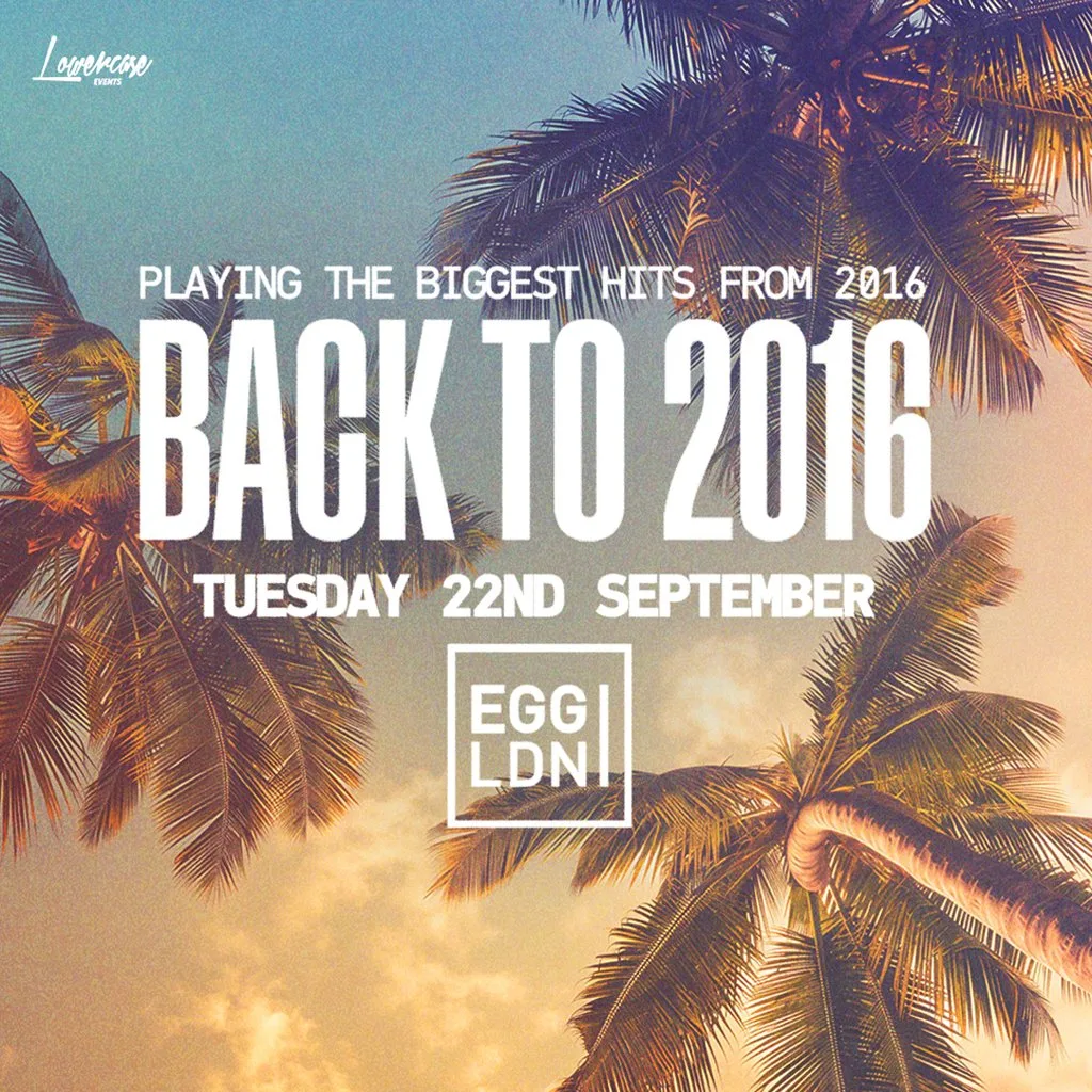 Back To 2016 - Freshers Edition @ Egg London at Egg London