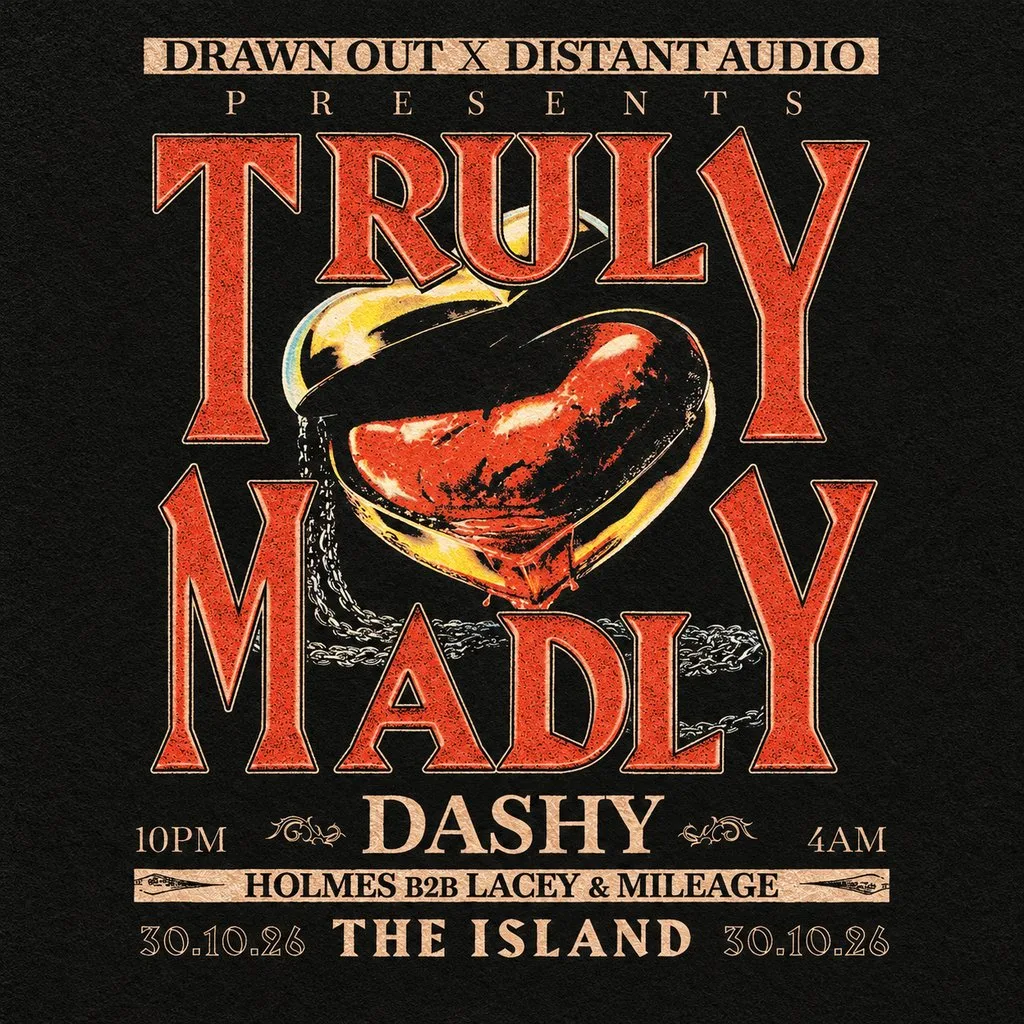 Drawn Out & Distant Audio Presents: Truly Madly at The Island Bristol