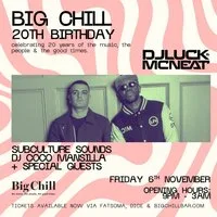 Big Chill 20th Birthday with DJ Luck & MC Neat at Big Chill House