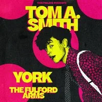 Tom A. Smith - York at The Fulford Arms