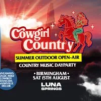 Cowgirl Country - Birmingham - Country Music Dayparty! at Luna Springs Digbeth
