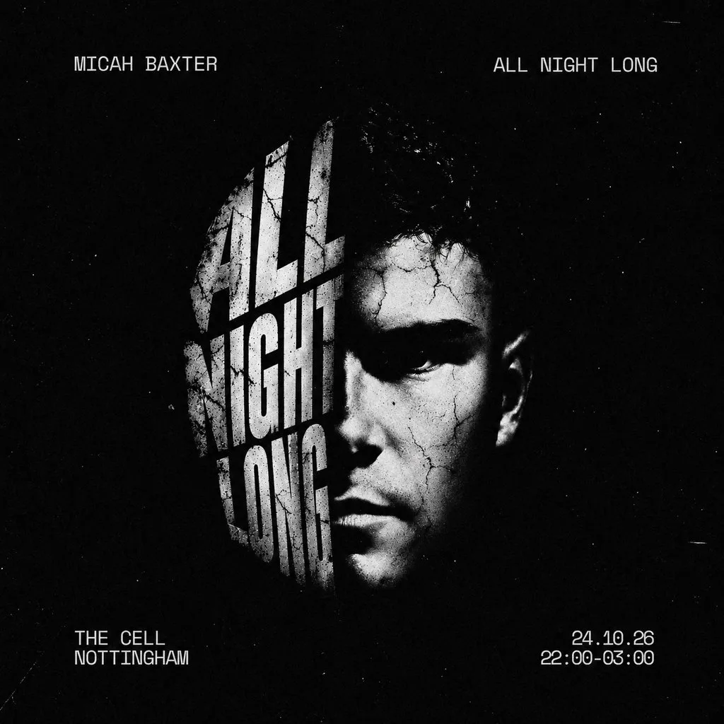 Micah Baxter: ALL NIGHT LONG at The Cell Nottingham