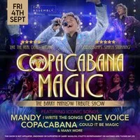 COPACABANA MAGIC - The Barry Manilow Tribute Show Fri 04/09/26 at The Assembly Leamington