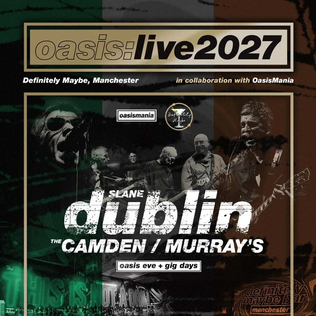 Oasis Live '27 - Slane Castle - Oasis Eve VIP at The Camden
