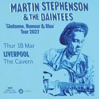 MARTIN STEPHENSON & THE DAINTEES at Cavern Club