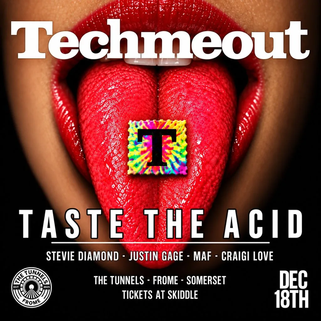 Techmeout Presents - Taste The Acid at The Tunnels Frome