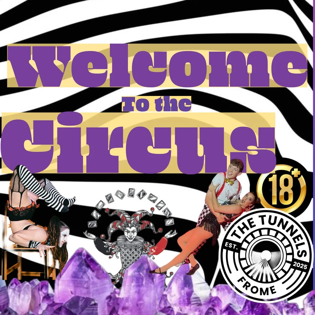 Welcome to the Circus at The Tunnels Frome