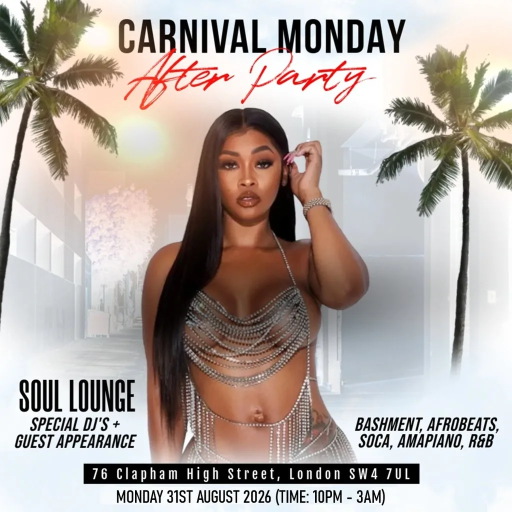 Carnival Monday After Party + Special Guest at Soul Lounge Clapham