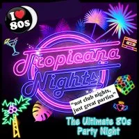 Tropicana Nights - The Ultimate 80s Party Night in SWANLEY! at The Alexandra Suite