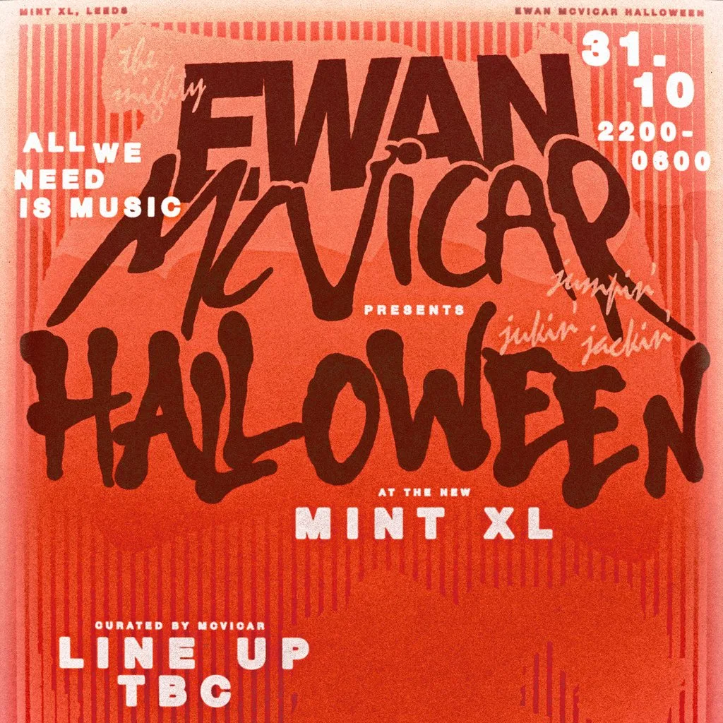 Ewan Mcvicar Presents Halloween @ Mint XL at Mint Xl