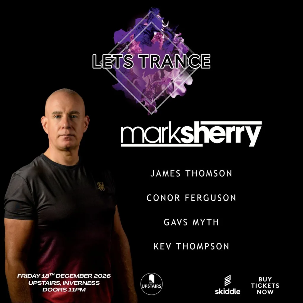 Lets Trance with Mark Sherry at Upstairs Inverness
