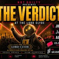 Not Guilty presents The Verdict at The Lord Clyde at The Lord Clyde 86 Thornton Road Bradford